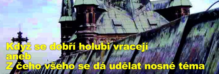 Když se dobří holubi vracejí aneb Z čeho všeho se dá udělat nosné téma