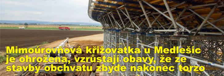 Mimoúrovňová křižovatka u Medlešic je ohrožena, vzrůstají obavy, že ze stavby obchvatu zbyde nakonec jen torzo