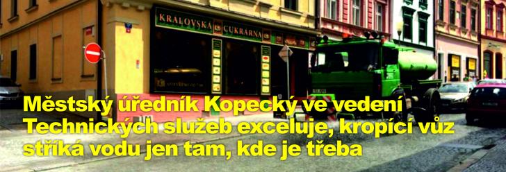 Městský úředník Kopecký ve vedení Technických služeb exceluje, kropící vůz stříká vodu jen tam, kde je třeba