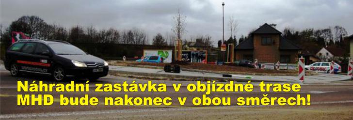 Náhradní zastávka v objízdné trase MHD bude nakonec v obou směrech!