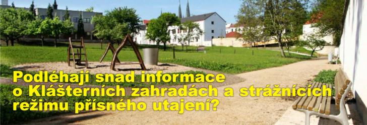 Podléhají snad informace o Klášterních zahradách a strážnících režimu přísného utajení?