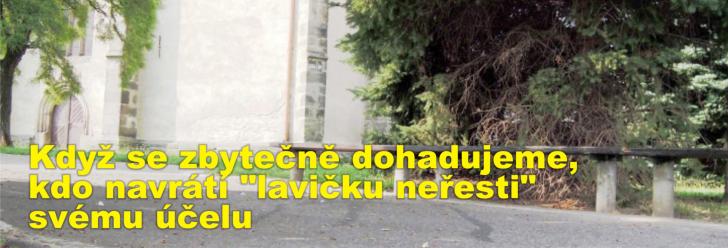 Když se zbytečně dohadujeme, kdo navrátí "lavičku neřesti" svému účelu
