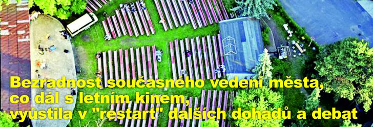 Bezradnost současného vedení města, co dál s letním kinem, vyústila v "restart" dalších dohadů a debat