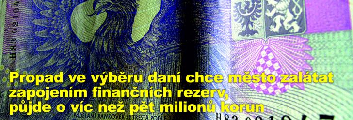 Propad ve výběru daní chce město zalátat zapojením finančních rezerv, půjde o víc než pět milionů korun