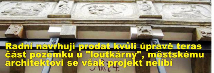 Radní navrhují prodat kvůli úpravě teras část pozemku u "loutkárny", městskému architektovi se však projekt nelíbí