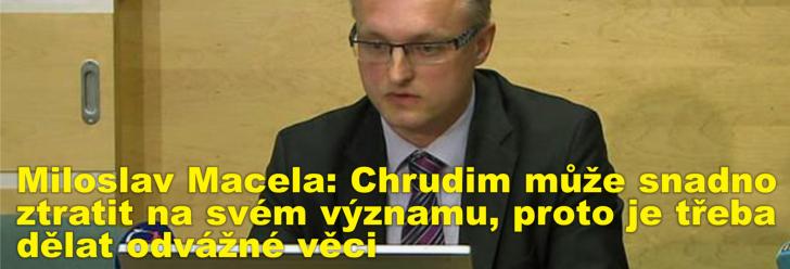 Miloslav Macela: Chrudim může snadno ztratit na svém významu, proto je třeba dělat odvážné věci