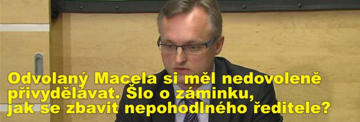 Odvolaný Macela si měl nedovoleně přivydělávat na školeních. Šlo o záminku, jak se zbavit nepohodlného ředitele?