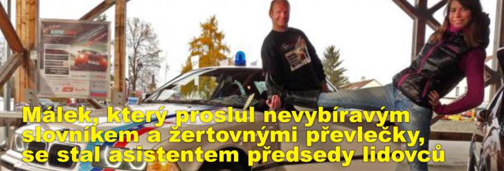 Málek, který proslul nevybíravým slovníkem a žertovnými převlečky, se stal asistentem předsedy lidovců