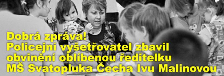 Dobrá zpráva! Policejní vyšetřovatel zbavil obvinění oblíbenou ředitelku MŠ Svatopluka Čecha Ivu Malinovou