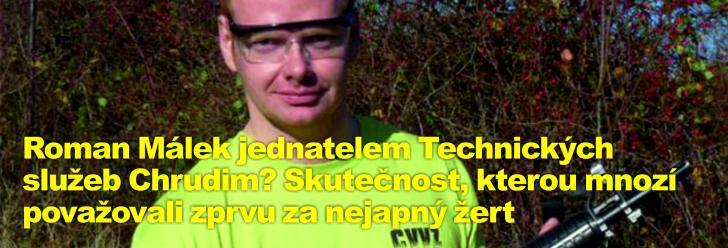 Roman Málek jednatelem Technických služeb Chrudim? Skutečnost, kterou mnozí považovali zprvu za nejapný žert