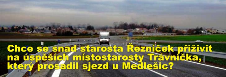 Chce se snad starosta Řezníček přiživit na úspěších místostarosty Trávníčka, který prosadil sjezd u Medlešic?