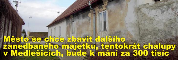 Město se chce zbavit dalšího zanedbaného majetku, tentokrát chalupy v Medlešicích, bude k mání za 300 tisíc