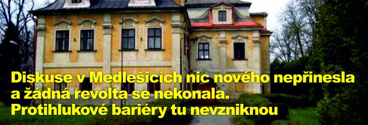 Diskuse v Medlešicích nic nového nepřinesla a žádná revolta se nekonala. Protihlukové bariéry tu nevzniknou