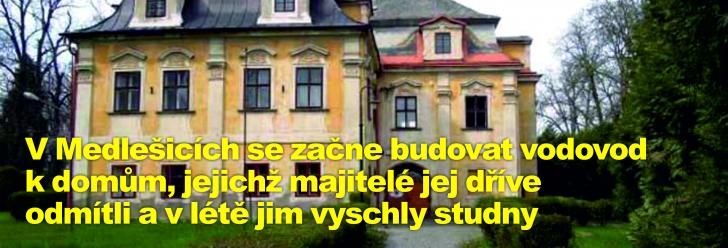 V Medlešicích se začne budovat vodovod k domům, jejichž majitelé jej dříve odmítli a v létě jim vyschly studny