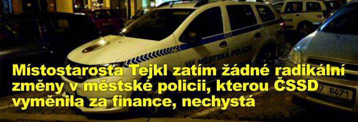 Místostarosta Tejkl zatím žádné radikální změny v městské policii, kterou ČSSD vyměnila za finance, nechystá