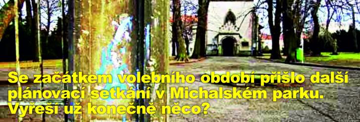 Se začátkem volebního období přišlo další plánovací setkání v Michalském parku. Vyřeší už konečně něco?