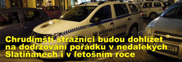 Chrudimští strážníci budou dohlížet na dodržování pořádku v nedalekých Slatiňanech i v letošním roce