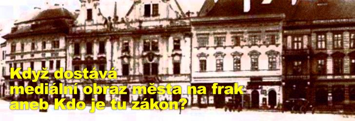 Když dostává mediální obraz města na frak aneb Kdo je tu zákon?