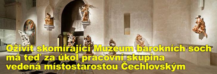 Oživit skomírající Muzeum barokních soch má teď za úkol pracovní skupina vedená místostarostou Čechlovským