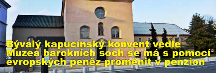 Bývalý kapucínský konvent vedle Muzea barokních soch se má s pomocí evropských peněz proměnit v penzion