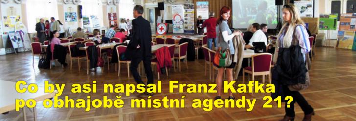Co by asi napsal Franz Kafka po obhajobě místní agendy 21?