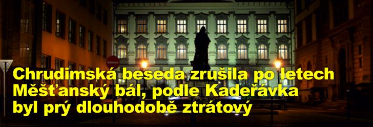 Chrudimská beseda zrušila po letech Měšťanský bál, podle Kadeřávka byl prý dlouhodobě ztrátový