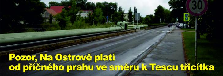 Pozor, Na Ostrově platí od příčného prahu ve směru k Tescu třicítka