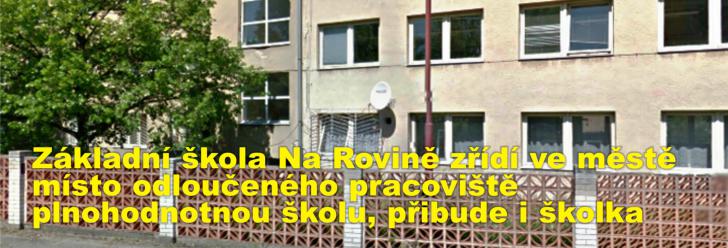 Základní škola Na Rovině zřídí ve městě místo odloučeného pracoviště plnohodnotnou školu, přibude i školka