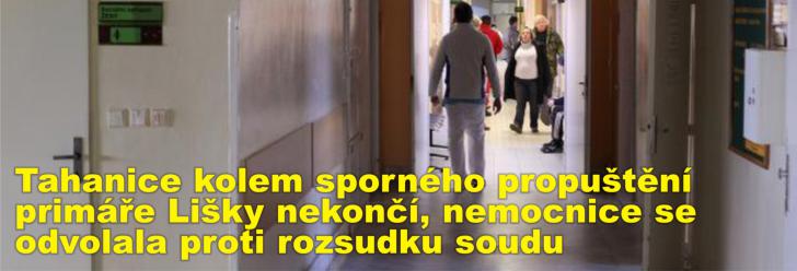 Tahanice kolem sporného propuštění primáře Lišky nekončí, nemocnice se odvolala proti rozsudku soudu