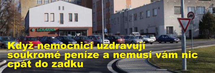 Když nemocnici uzdravují soukromé peníze a nemusí vám nic cpát do zadku