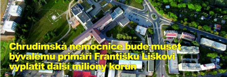 Chrudimská nemocnice bude muset bývalému primáři Františku Liškovi vyplatit další miliony korun