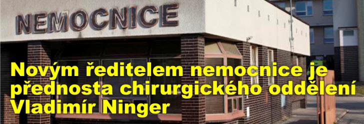 Novým ředitelem chrudimské nemocnice byl ustanoven přednosta chirurgického oddělení Vladimír Ninger