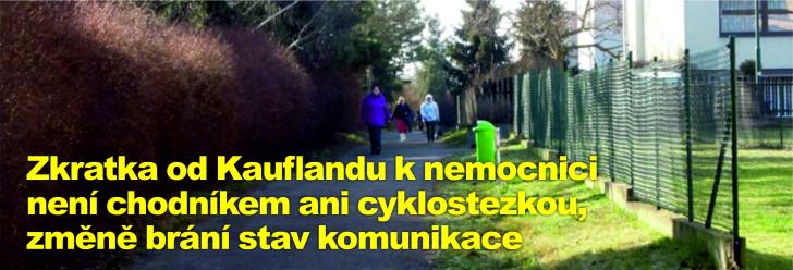 Zkratka od Kauflandu k nemocnici není chodníkem ani cyklostezkou, změně brání stav komunikace