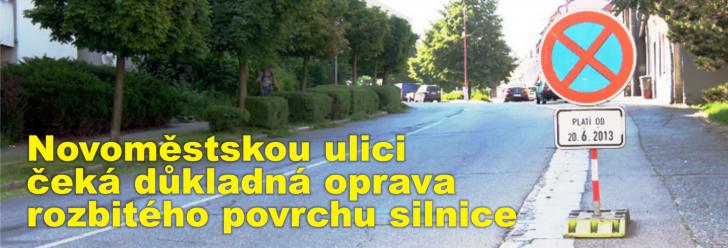 Novoměstskou ulici čeká důkladná oprava rozbitého povrchu silnice, hotova by měla být za několik dnů