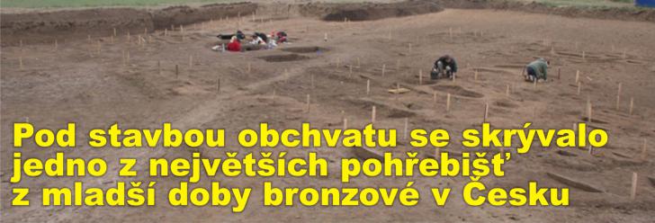 Pod stavbou obchvatu města se skrývalo jedno z největších pohřebišť z mladší doby bronzové v Česku 
