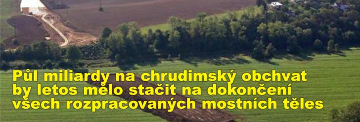 Půl miliardy na chrudimský obchvat by letos mělo stačit na dokončení všech rozpracovaných mostních těles