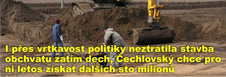 I přes vrtkavost politiky neztratila stavba obchvatu zatím dech, Čechlovský chce pro ni letos získat dalších sto milionů