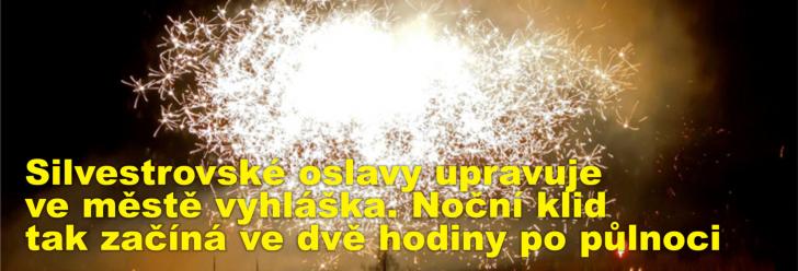 Silvestrovské oslavy upravuje ve městě vyhláška. Noční klid tak začíná ve dvě hodiny po půlnoci