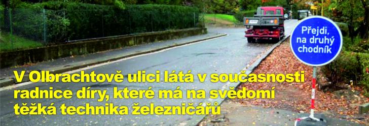 V Olbrachtově ulici látá v současnosti radnice díry, které má na svědomí těžká technika železničářů