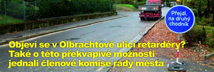 Objeví se v Olbrachtově ulici retardéry? Také o této překvapivé možnosti jednali členové komise rady města
