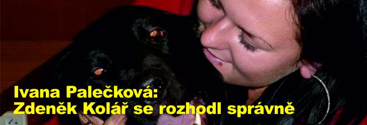 Ivana Palečková: Zdeněk Kolář se rozhodl správně