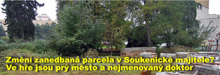 Změní zanedbaná parcela v Soukenické majitele? Ve hře jsou prý město a nejmenovaný doktor