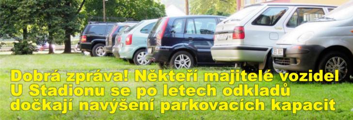 Dobrá zpráva! Někteří majitelé vozidel U Stadionu se po letech odkladů dočkají navýšení parkovacích kapacit