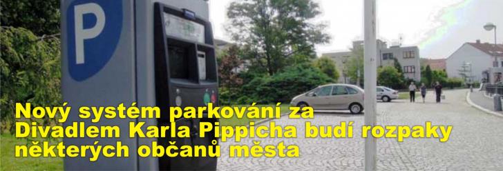 Nový systém parkování za Divadlem Karla Pippicha budí rozpaky některých občanů města