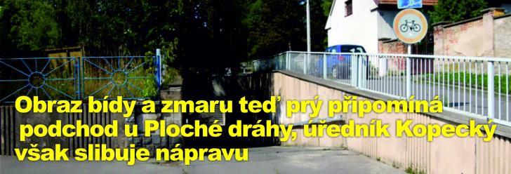 Obraz bídy a zmaru teď prý připomíná podchod u Ploché dráhy, úředník Kopecký však slibuje nápravu