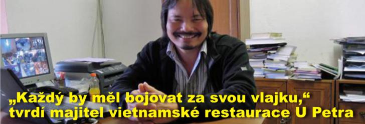 „Každý by měl bojovat za svou vlajku,“ tvrdí majitel vietnamské restaurace U Petra