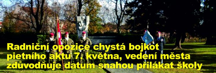 Radniční opozice chystá bojkot pietního aktu 7. května, vedení města zdůvodňuje datum snahou přilákat školy