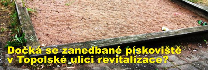 Dočká se zanedbané pískoviště v Topolské ulici revitalizace? Jeho stav prý totiž hraničí s nechutností