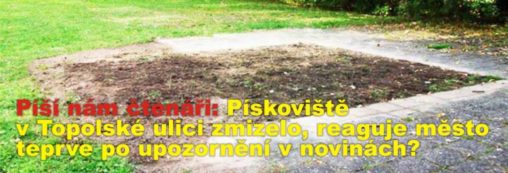 Pískoviště v Topolské ulici zmizelo, reaguje město teprve po upozornění v novinách?