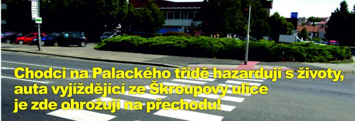 Chodci na Palackého třídě hazardují s životy, auta vyjíždějící ze Škroupovy ulice je zde ohrožují na přechodu!